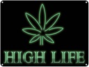 Blechschild 30x40 cm High Life Cannabis