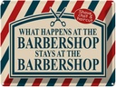 Blechschild 30x40 cm what happens at the Barbershop