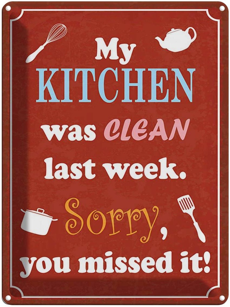 Blechschild 40x30 cm my Kitchen was clean last week