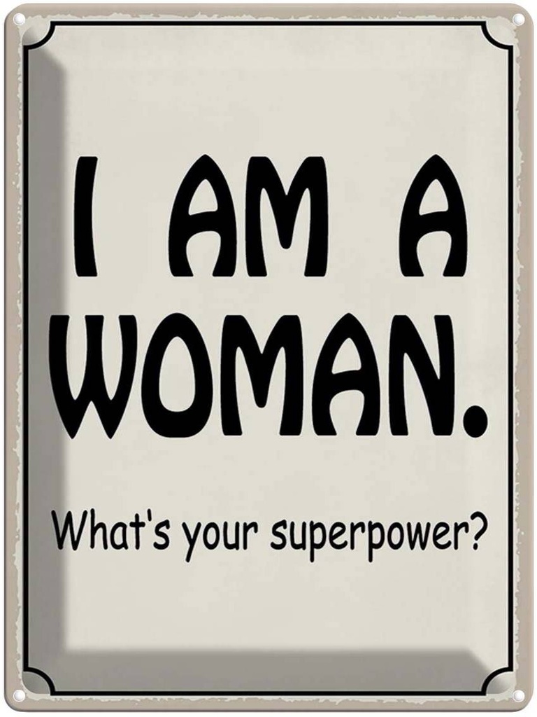 Blechschild 40x30 cm i am a woman your superpower?