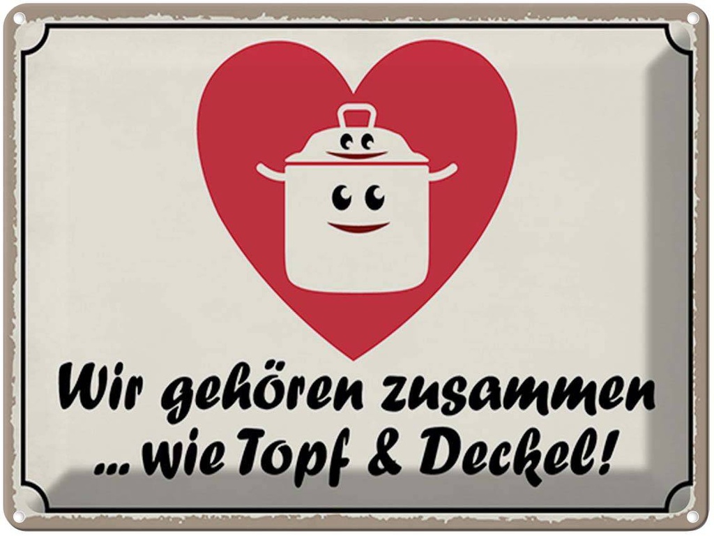 [LA-1790322] Blechschild 30x40 cm Topf & Deckel gehören zusammen Spruch Zitat