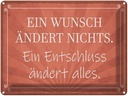 Blechschild 30x40 cm Ein Wunsch ändert nichts Spruch Zitat