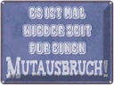 Blechschild 30x40 cm es Zeit für einen Mutausbruch Spruch Zitat