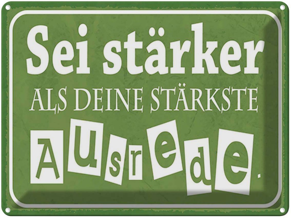 [LA-1790332] Blechschild 30x40 cm sei stärker als deine Ausrede Spruch Zitat