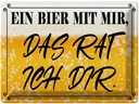 Blechschild 30x40 cm ein Bier mit mir das rat ich dir Spruch Zitat