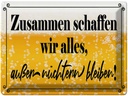 Blechschild 30x40 cm Zusammen schaffen wir alles Bier Spruch Zitat