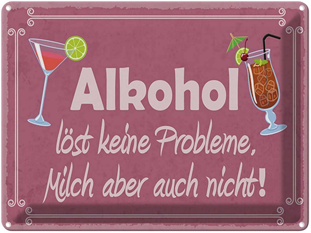 [LA-1790340] Blechschild 30x40 cm Alkohol löst keine Probleme Spruch Zitat
