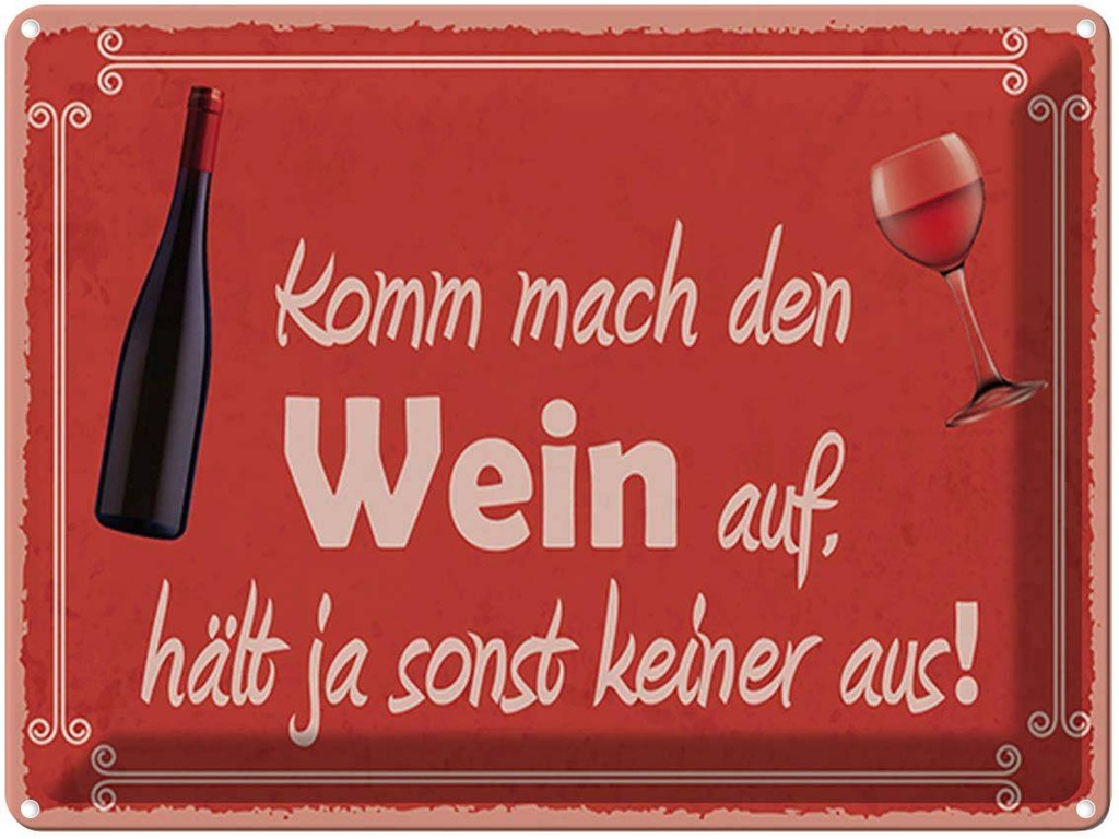 [LA-1790342] Blechschild 30x40 cm Komm mach den Wein auf Spruch Zitat