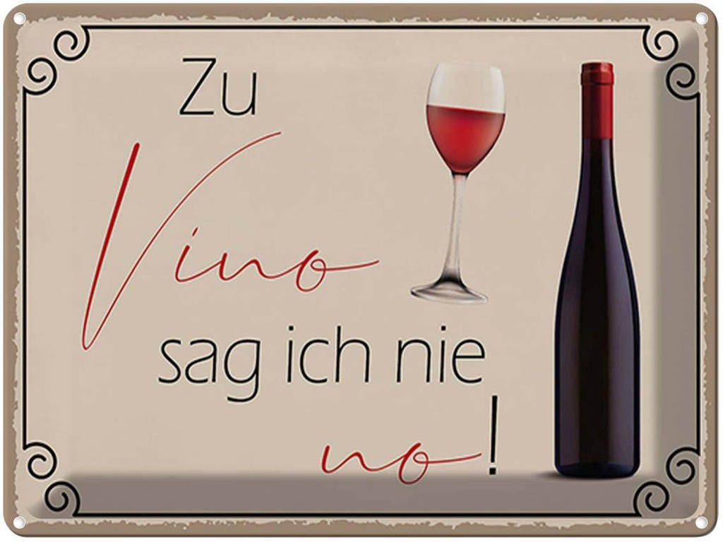 [LA-1790344] Blechschild 30x40 cm Wein Zu Vino sag ich nie no Spruch Zitat