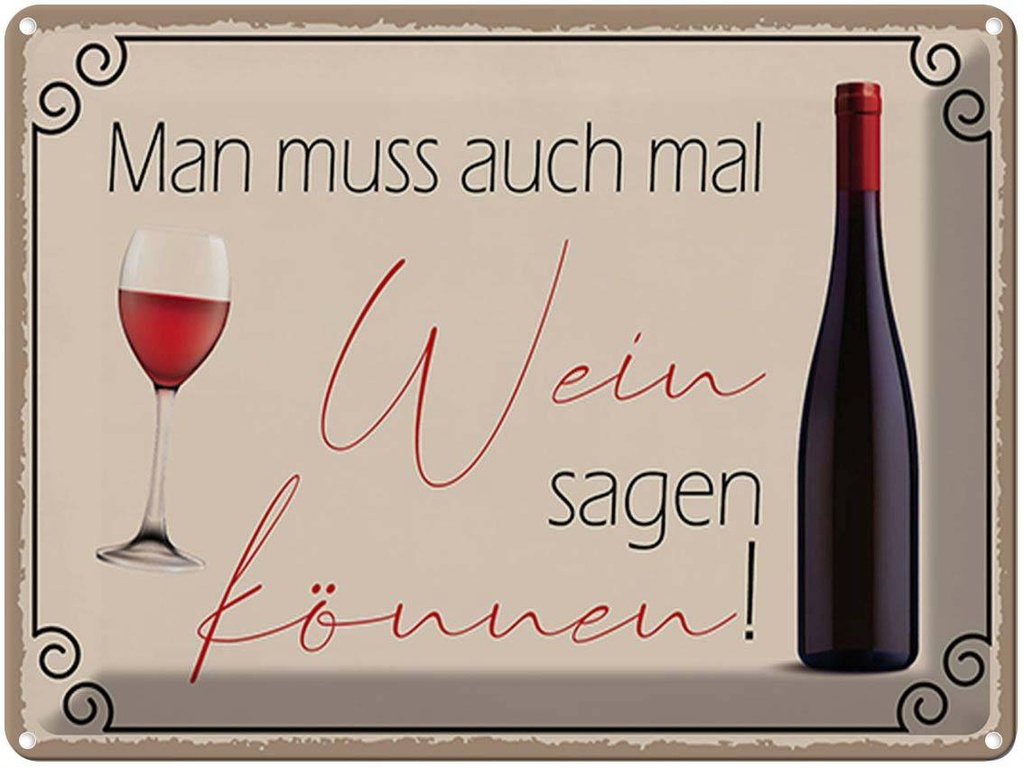 [LA-1790345] Blechschild 30x40 cm Man muss mal Wein sagen können Spruch Zitat
