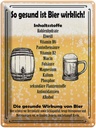 Blechschild 40x30 cm so gesund ist Bier wirklich Spruch Zitat