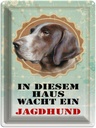 Blechschild 40x30 cm Hund in diesem Haus wacht ein Jagdhund