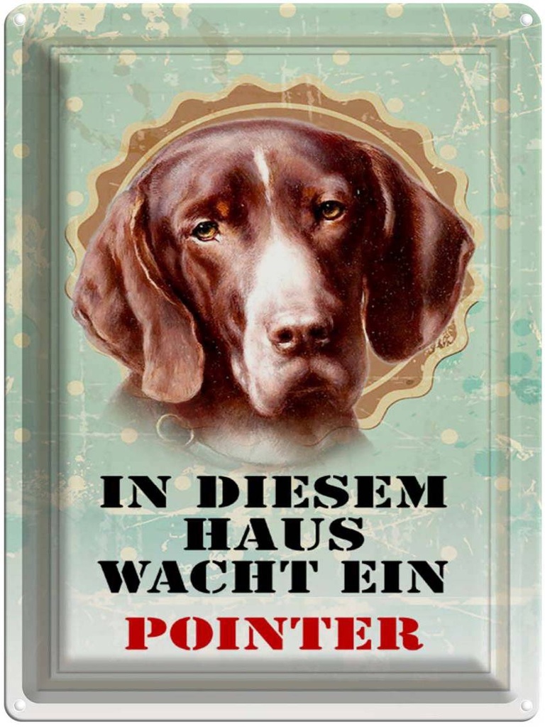 [LA-1790362] Blechschild 40x30 cm Hund in diesem Haus wacht ein Pointer