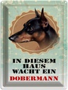 Blechschild 40x30 cm Hund in diesem Haus wacht ein Dobermann