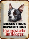 Blechschild 40x30 cm Hund Haus bewacht französisch Bulldogge