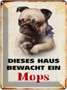 Blechschild 40x30 cm Hund dieses Haus bewacht ein Mops
