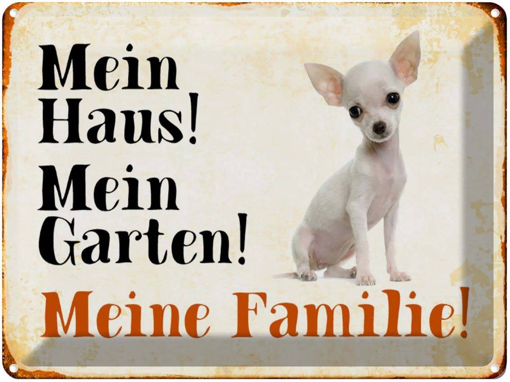 [LA-1790395] Blechschild 30x40 cm Hund Chihuahua mein Haus Garten Familie