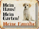 Blechschild 30x40 cm Hund Labrador mein Haus Garten Familie