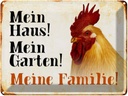 Blechschild 30x40 cm Tiere Huhn mein Haus Garten Familie Spruch Zitat