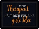 Blechschild 30x40 cm Therapeut Hält dich gute Idee Spruch Zitat