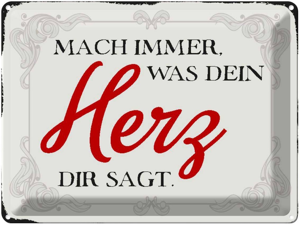[LA-1790427] Blechschild 30x40 cm mach immer was Dein Herz sagt Spruch Zitat