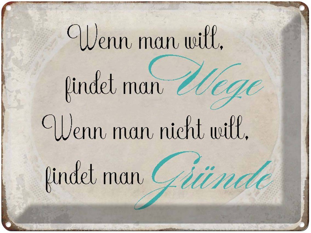 [LA-1790441] Blechschild 30x40 cm wenn man will findet Wege Spruch Zitat