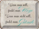 Blechschild 30x40 cm wenn man will findet Wege Spruch Zitat