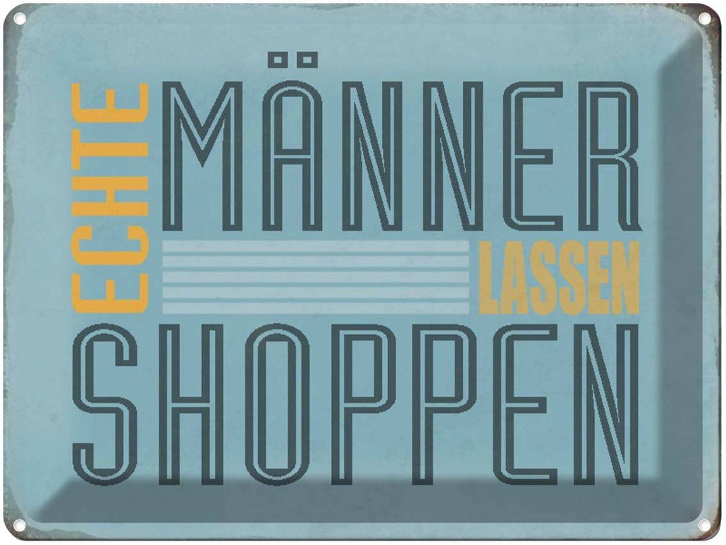 [LA-1790450] Blechschild 30x40 cm echte Männer lassen shoppen Spruch Zitat