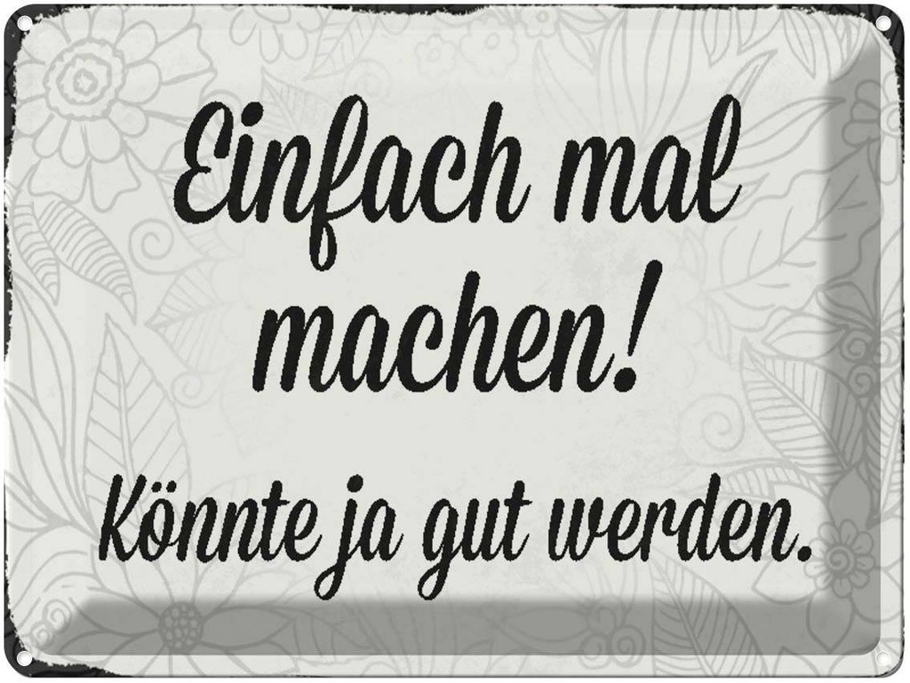 [LA-1790454] Blechschild 30x40 cm einfach mal machen Spruch Zitat