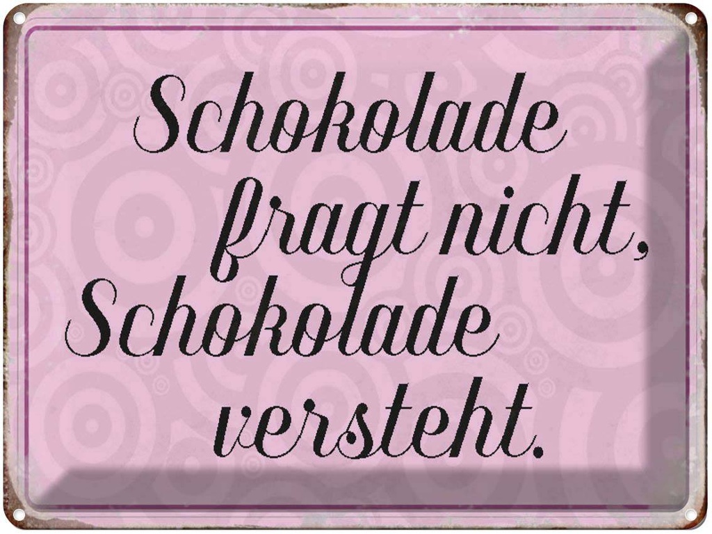 [LA-1790456] Blechschild 30x40 cm Schokolade fragt nicht Spruch Zitat