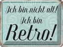 Blechschild 30x40 cm ich bin nicht alt Retro Spruch Zitat