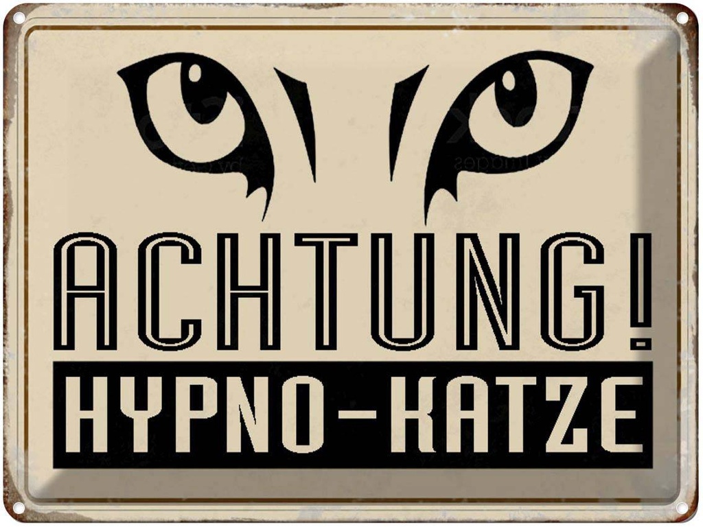[LA-1790460] Blechschild 30x40 cm Retro Achtung Hypno-Katze Spruch Zitat