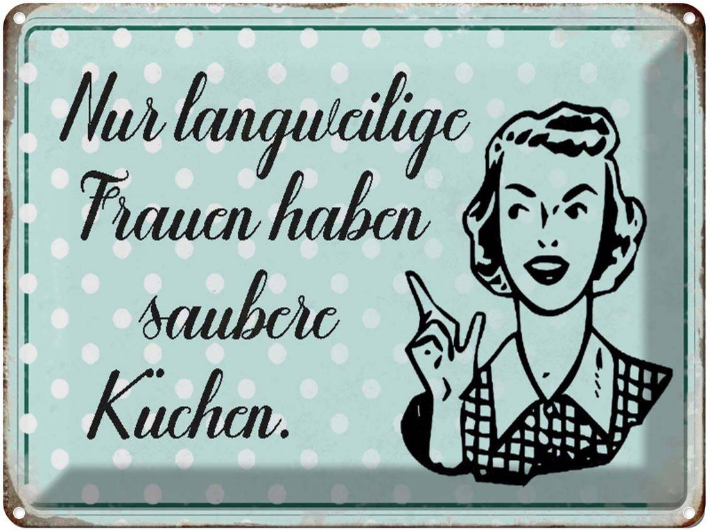 [LA-1790463] Blechschild 30x40 cm Retro langweilige Frauen saubere Küchen Spruch Zitat