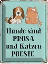 Blechschild 40x30 cm Tiere Hunde sind Prosa Katzen Poesie Hund