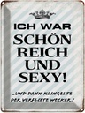 Blechschild 40x30 cm ich war schön reich dann Wecker Spruch Zitat