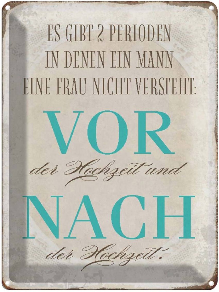 [LA-1790483] Blechschild 40x30 cm es gibt 2 Perioden der Hochzeit Spruch Zitat
