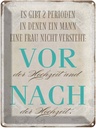 Blechschild 40x30 cm es gibt 2 Perioden der Hochzeit Spruch Zitat