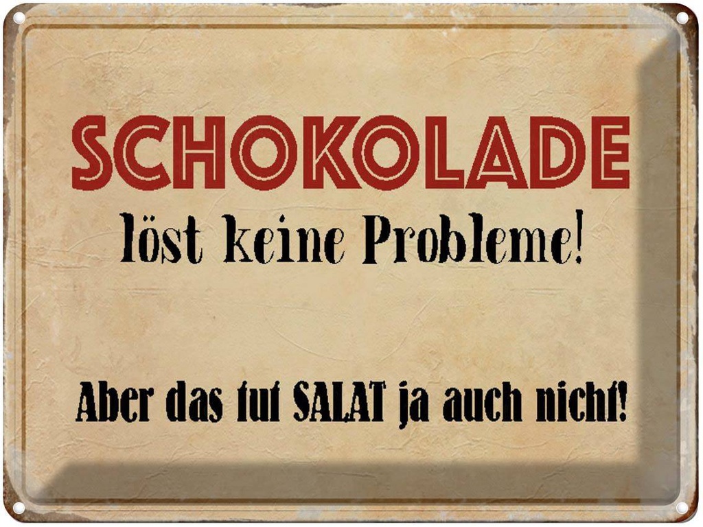 [LA-1790492] Blechschild 30x40 cm Schokolade löst keine Probleme Spruch Zitat