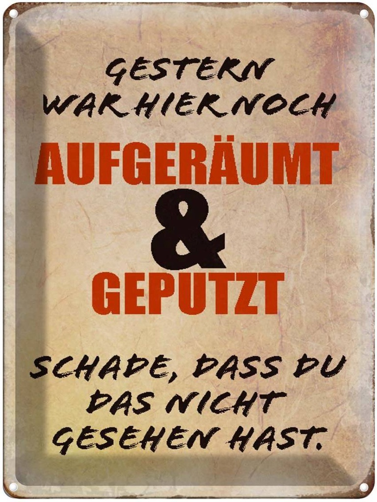 [LA-1790495] Blechschild 40x30 cm Gestern war hier noch aufgeräumt Spruch Zitat