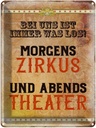 Blechschild 40x30 cm bei uns ist immer was los Zirkus Spruch Zitat