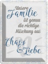 Blechschild 40x30 cm unsere Familie Chaos Liebe Spruch Zitat