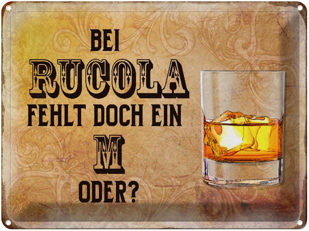 [LA-1790504] Blechschild 30x40 cm Alkohol bei Rucola fehlt doch ein M Spruch Zitat