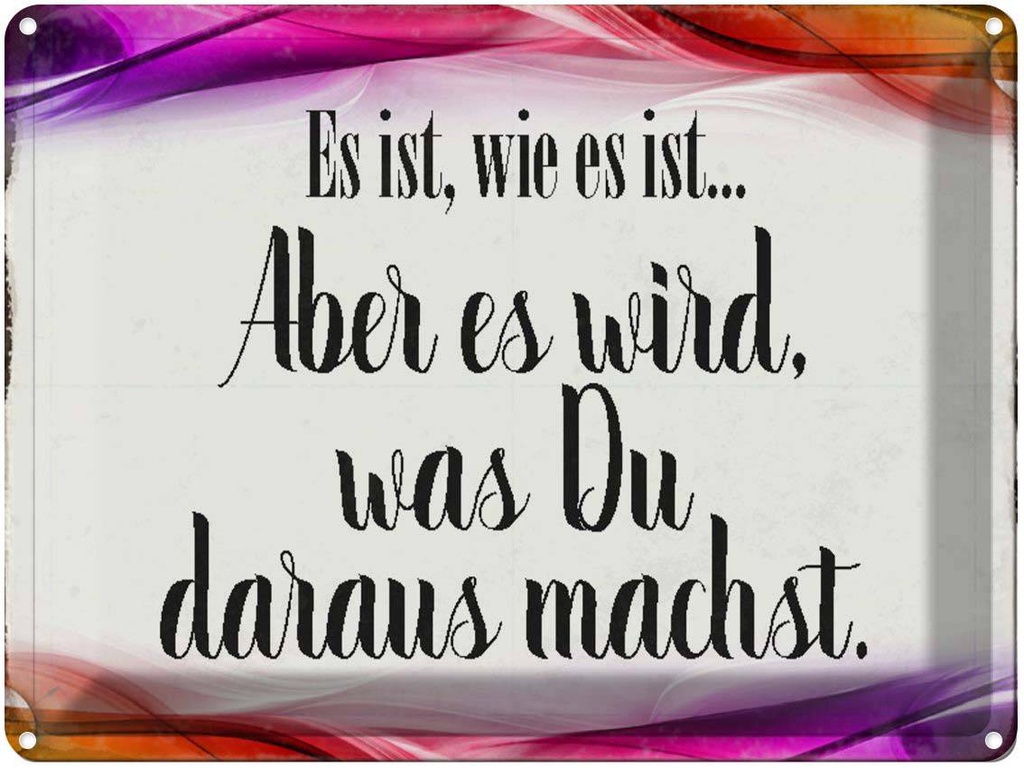 [LA-1790505] Blechschild 30x40 cm Es ist wie aber wird Spruch Zitat