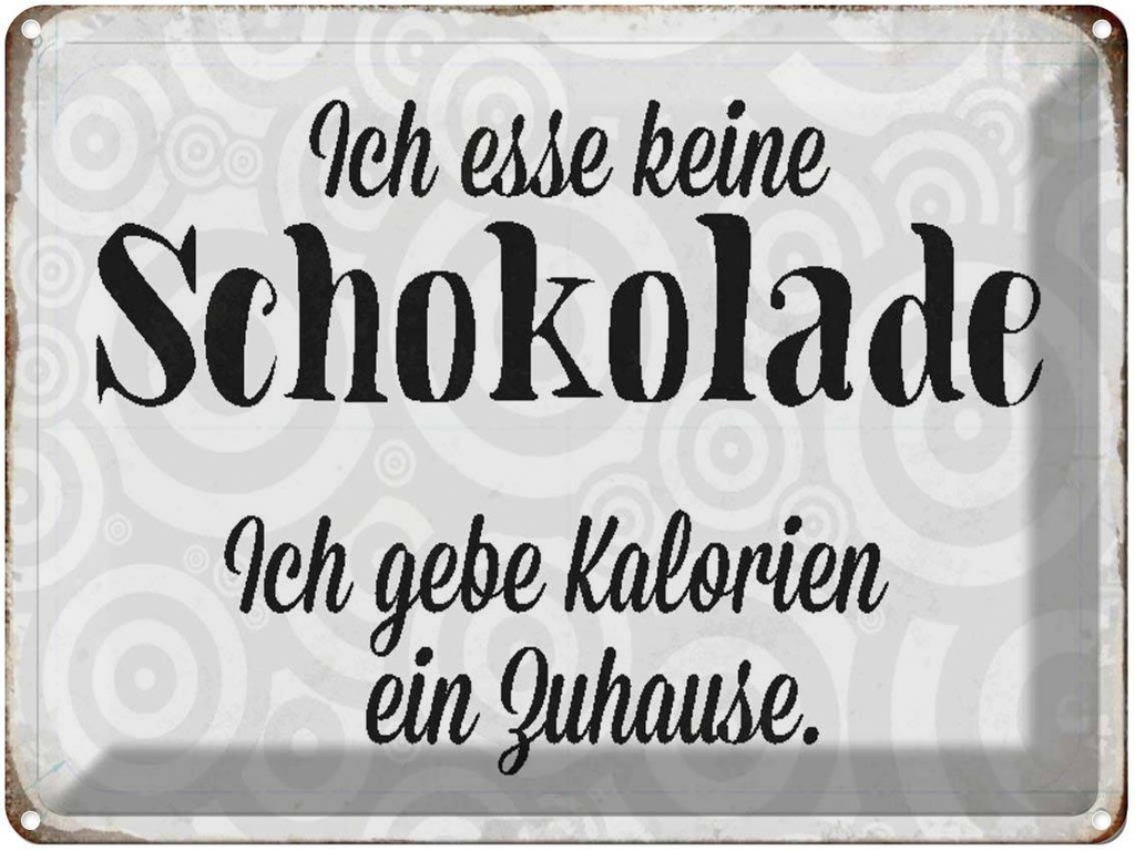 [LA-1790509] Blechschild 30x40 cm ich esse keine Schokolade Spruch Zitat