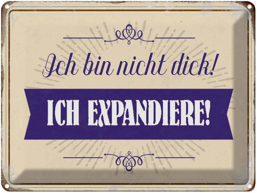 [LA-1790510] Blechschild 30x40 cm bin nicht dick ich expandiere Spruch Zitat