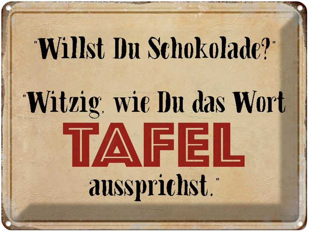 [LA-1790511] Blechschild 30x40 cm willst du Schokolade witzig Spruch Zitat