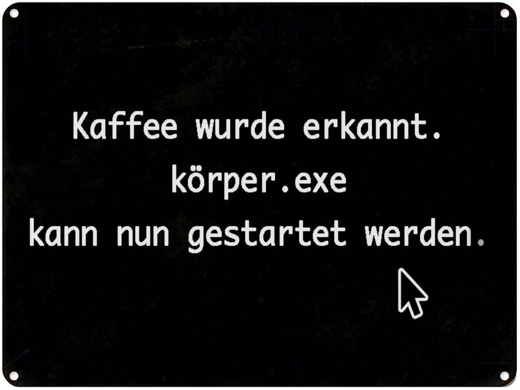 [LA-1790512] Blechschild 30x40 cm Kaffee wurde erkannt Körper.exe Spruch Zitat