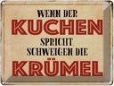 Blechschild 30x40 cm wenn Kuchen spricht schweigen Spruch Zitat