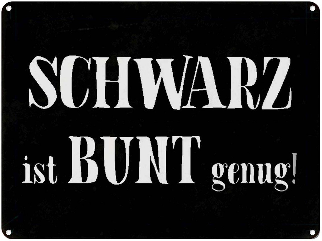 [LA-1790519] Blechschild 30x40 cm schwarz ist bunt genug Spruch Zitat