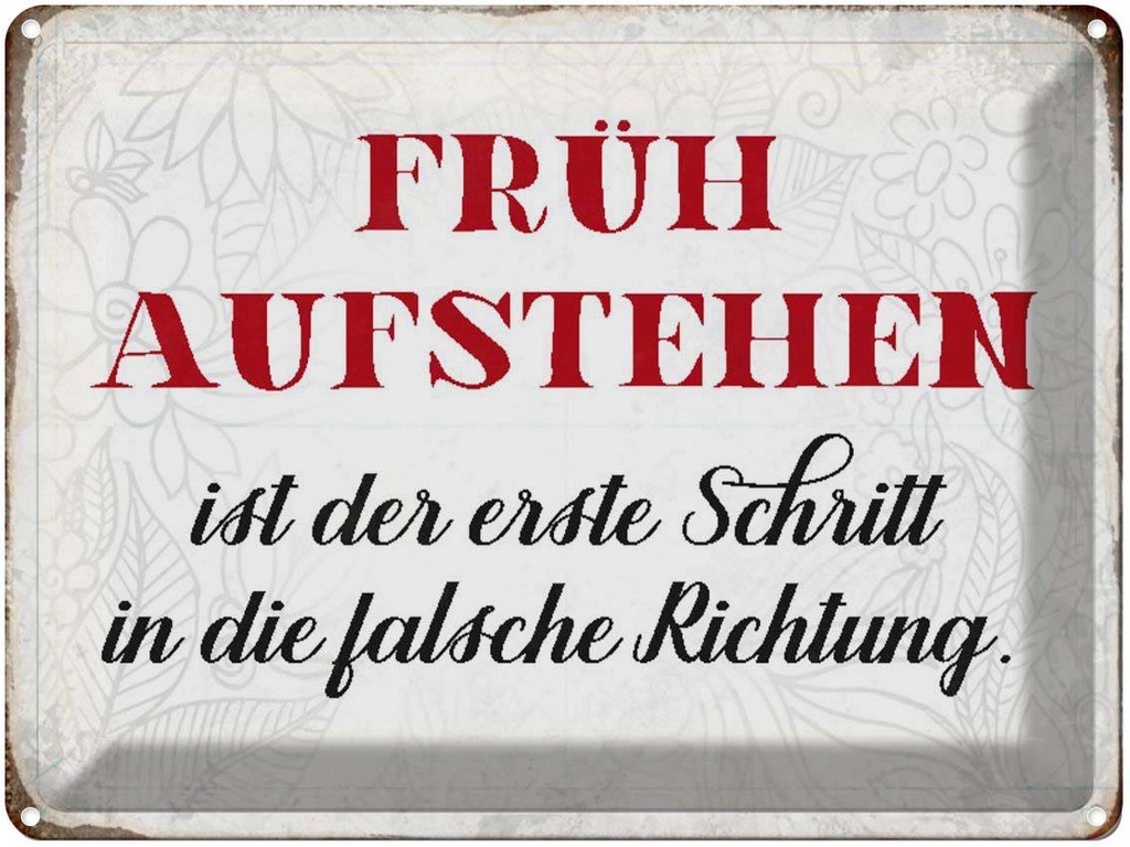[LA-1790526] Blechschild 30x40 cm früh aufstehen falsche Richtung Spruch Zitat
